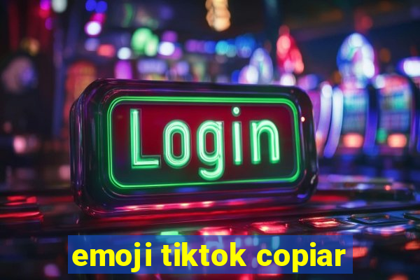 emoji tiktok copiar